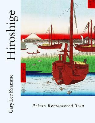 Libro Hiroshige : Prints Remastered Two - Gary Lee Kvamme