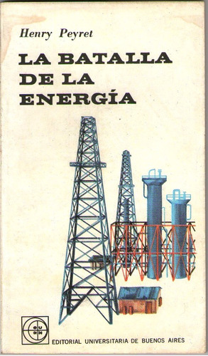 Henry Peyret. La Batalla De La Energía