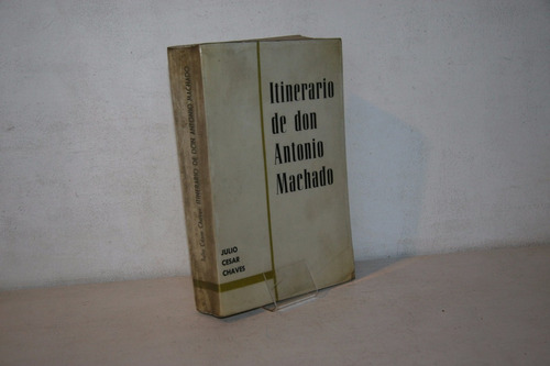 Julio Cesar Chavez - Itinerario De Don Antonio Machado