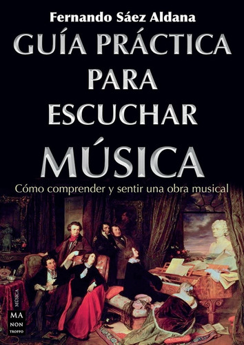 Guia Practica Para Escuchar Musica . Como Comprender Y Senti