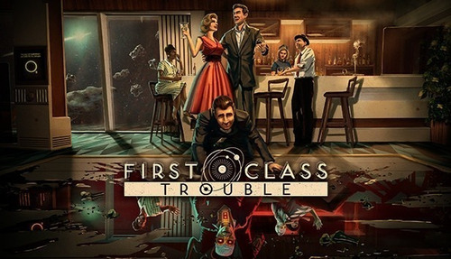 First Class Trouble Código Original Steam Pc