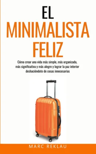 comprar El Minimalista Feliz: Cómo Crear Una Vida Más Simple, Más...