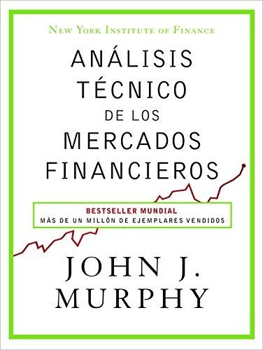 Análisis Técnico De Los Mercados Financieros (gestión 2000)