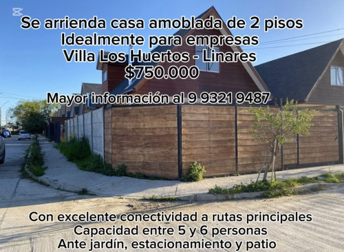 Se Arrienda Casa Amoblada - Villa Los Huertos Linares