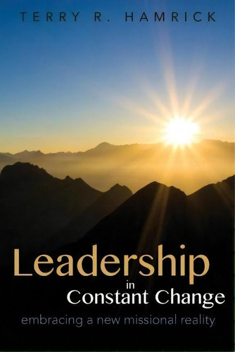 Leadership In Constant Change, De Terry R Hamrick. Editorial Nurturing Faith Inc, Tapa Blanda En Inglés