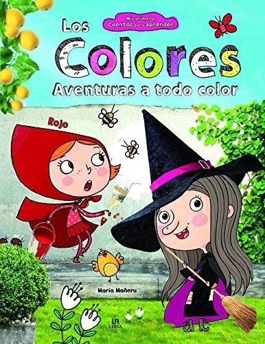 Colores, Los. Aventuras A Todo Color - Mis Primeros Cuentos