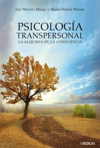 Psicología Transpersonal : La Alquimia De La Consciencia, De María Blanch Matute. Editorial Anaya Multimedia, Tapa Blanda En Español