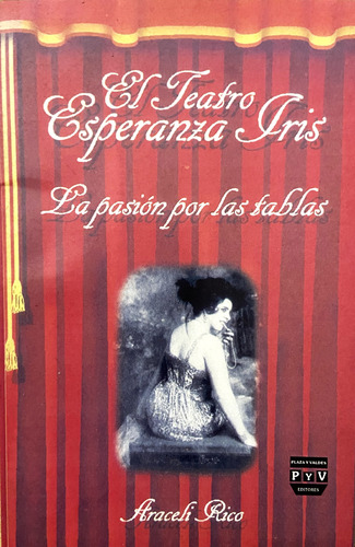 El Teatro Esperanza Iris, Araceli Rico (Reacondicionado)