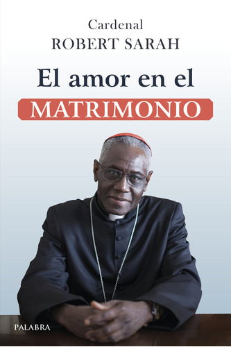 Libro El Amor En El Matrimonio - Sarah, Cardenal Robert