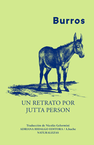 Burros Un Retrato Por Jutta Person, De Person, Jutta. Editorial Adriana Hidalgo Editora, Tapa Dura En Español, 2022