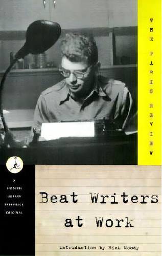Beat Writers At Work, De Rick Moody. Editorial Random House Usa Inc, Tapa Blanda En Inglés