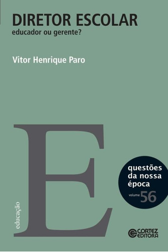 Diretor escolar: educador ou gerente?, de Paro, Vitor Henrique. Cortez Editora e Livraria LTDA, capa mole em português, 2018
