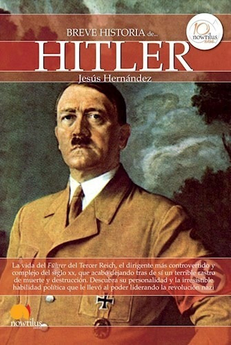 Breve Historia De Hitler De Jesus Hernandez, de Jesús Hernández. Editorial Nowtilus en español