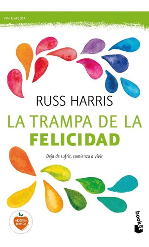 Libro La Trampa De La Felicidad - Russ Harris - Planeta