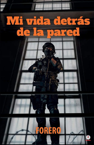 Libro: Mi Vida Detrás De La Pared (spanish Edition)