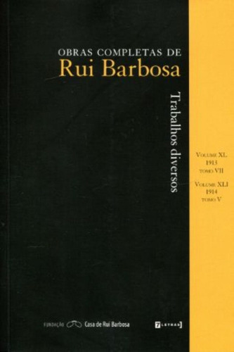 Trabalhos Diversos - Obras Completas De Rui Barbosa: Trabalhos Diversos, De Barbosa, Rui., Vol. 1. Editorial 7 Letras, Capa Mole Em Português