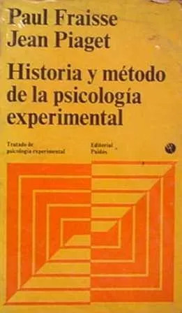 P.fraisse - J. Piaget: Historia Y Metodo De La Psicologia