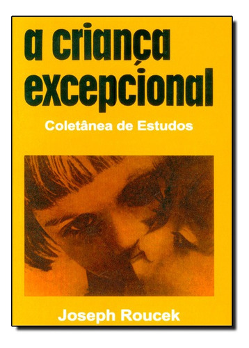 Criança Excepcional, A, De Joseph Roucek. Editora Ibrasa - Pegasus, Capa Mole Em Português