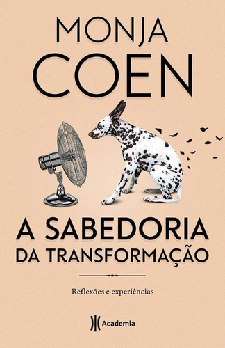 A Sabedoria Da Transformação, De Monja Coen. Editora Academia Em Português