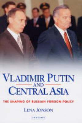 Libro Vladimir Putin And Central Asia : The Shaping Of Ru...