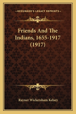 Libro Friends And The Indians, 1655-1917 (1917) - Kelsey,...