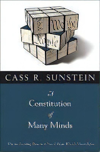 A Constitution Of Many Minds : Why The Founding Document Doesn't Mean What It Meant Before, De Cass R. Sunstein. Editorial Princeton University Press, Tapa Blanda En Inglés
