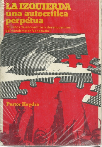  La Izquierda Una Autocritica Perptua 50 Años En Venezuela