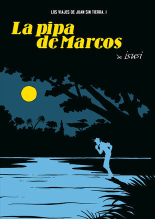 Libro Los Viajes De Juan Sin Tierra 1. La Pipa De Marcos