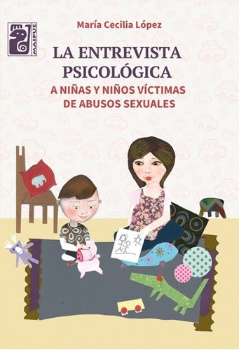 La Entrevista Psicológica A Niñas Y Niños Víctimas De Abusos