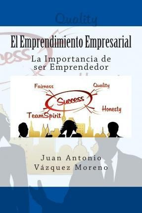 El Emprendimiento Empresarial - Juan Antonio Vã¡zquez M...