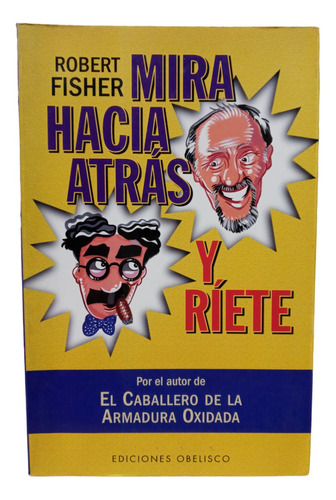 Mira Hacia Atras Y Reite - Robert Fisher -