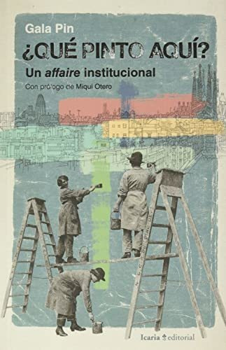 Qué Pinto Aquí?: Un Affaire Institucional: 110 (fuera De Col