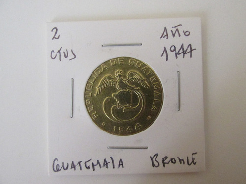 Antigua Moneda Guatemala 2 Ctvs Bronce Año 1944 Muy Escasa