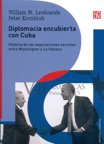 Diplomacia Encubierta Con Cuba - Leogrande, Kornbluh