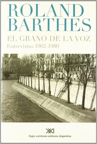 El Grano De La Voz / Entrevistas 1962-1980 / Roland Barthes