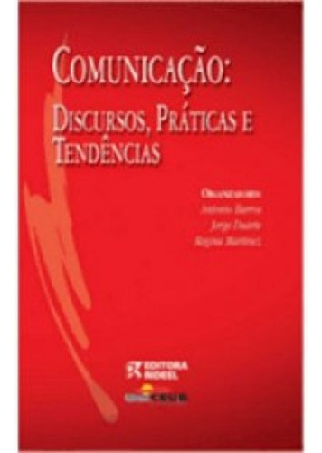 Comunicação. Discursos, Práticas E Tendências, De Antonio   Barros. Editora Rideel, Capa Dura Em Português