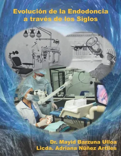 Libro: Evolución De La Endodoncia A Través De Los (spanish E