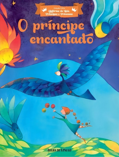Hist. De Reis, Príncipes E Princesas - O Príncipe Encantado, De Laiz B. De Carvalho. Editorial Folha De S. Paulo, Capa Capa Dura Em Português