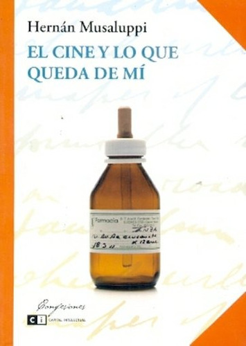 Cine Y Lo Que Queda De Mi, El - Hernan Musaluppi