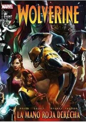 Marvel - Especiales - Wolverine #02 La Mano Roja Derecha, De Marvel Comics. Editorial Ovnipress, Tapa Blanda En Español