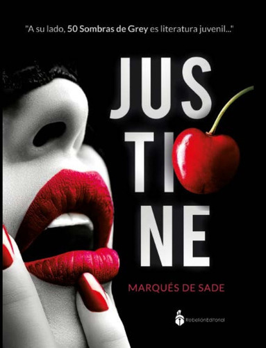 Justine, De De Sade, Marqués. Rebelión Editorial, Tapa Blanda En Español