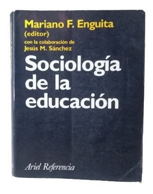 Sociologia De La Educacion Mariano F. Enguita 