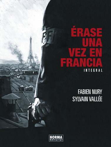 Erase Una Vez En Francia Edicion Integral - Fabien Nury