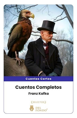 Cuentos Completos - Franz Kafka - Del Fondo