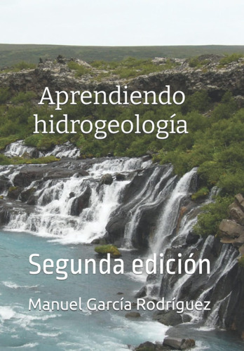 Libro: Aprendiendo Hidrogeología: Segunda Edición (spanish E