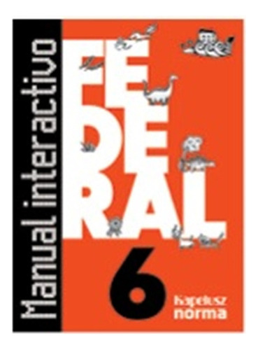 Manual Interactivo 6 - Federal, De Vv. Aa.. Editorial Kapelusz, Tapa Blanda En Español, 2015