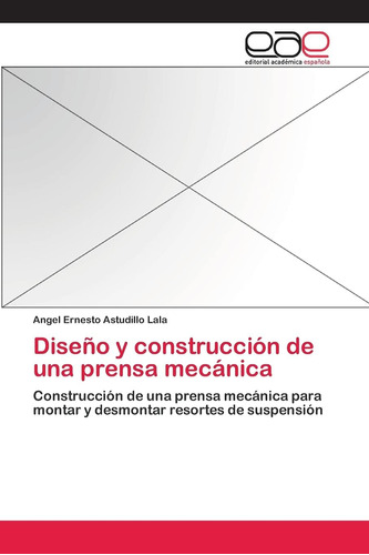 Libro: Diseño Y Construcción De Una Prensa Mecánica: Constru