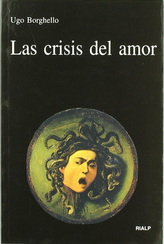 Las Crisis Del Amor [paperback] Borghello, Ugo