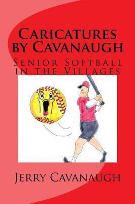 Libro Caricatures By Cavanaugh : Senior Softball In The V...