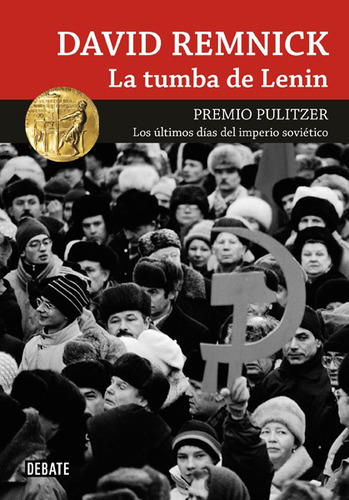 La tumba de Lenin, de Remnick, David. Serie Ah imp Editorial Debate, tapa blanda en español, 2013